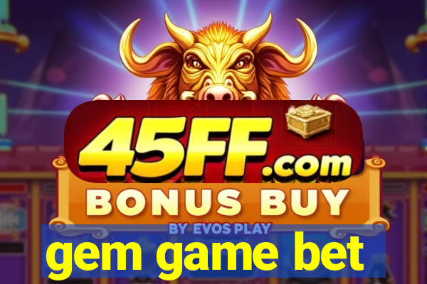 gem game bet
